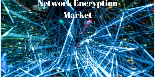 Network Encryption Market