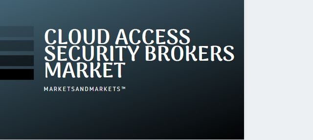 Cloud Access Security Brokers Market