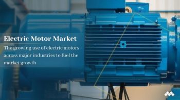 Electric Motors Market Likely to Boost Future Growth by 2027